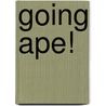 Going Ape! by Eduardo Bustos
