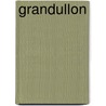 Grandullon by Carmen Kurtz