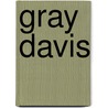 Gray Davis by Frederic P. Miller