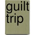 Guilt Trip