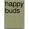 Happy Buds door Ed Rosenthal