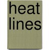 Heat Lines by Michael Anania