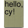 Hello, Cy! door Amy Delashmutt