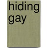 Hiding Gay door John Vaglica