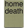 Home Death by Nell Dunn