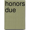 Honors Due by Edward Cline