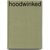 Hoodwinked by R.J. Kaiser