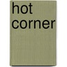 Hot Corner by Louis Phillips
