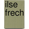 Ilse Frech door Ilse Frech