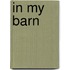 In My Barn