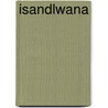 Isandlwana by Adrian Greaves