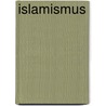 Islamismus door Felix Mannheim