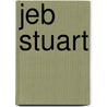 Jeb Stuart by John W. Thomason