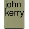 John Kerry by Carole Marsh