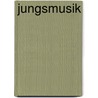 Jungsmusik by Micha-El Goehre