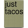 Just Tacos door Shelley Wiseman
