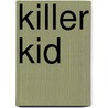 Killer Kid door Claude Klotz