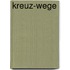 Kreuz-Wege