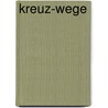 Kreuz-Wege door Dietz Lange