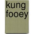 Kung Fooey