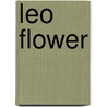 Leo Flower by Norman Isaacson