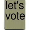 Let's Vote by Daniel Shea