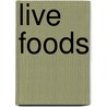 Live Foods door George Fathman