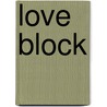 Love Block door Shannon Mullally