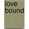 Love Bound door Selena Kitt