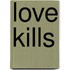 Love Kills