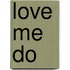 Love Me Do