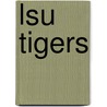 Lsu Tigers by Ray Frager