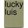 Lucky Luis door Gary Soto