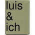 Luis & Ich