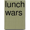 Lunch Wars door Amy Kalafa