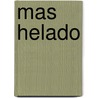 Mas Helado by Marcia Freeman