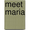 Meet Maria door Stephanie Kingston Green