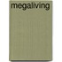 Megaliving