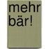 Mehr Bär!