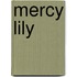 Mercy Lily