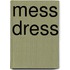 Mess Dress