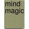 Mind Magic door P. Dennison