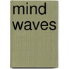 Mind Waves door Betty Shine