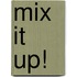 Mix It Up!