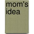 Mom's Idea