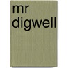 Mr Digwell by Paul Peacock