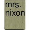 Mrs. Nixon by Ann Beattie