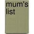 Mum's List