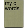 My C Words door Sharon Coan