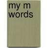 My M Words by Sharon Coan